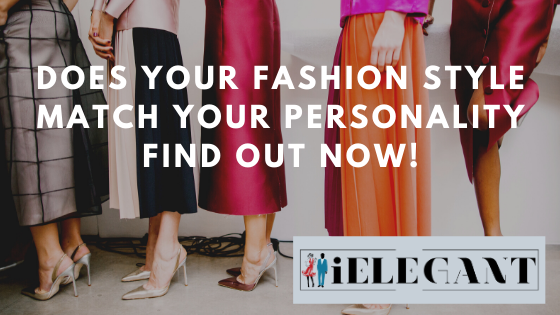 Does Your Fashion Style Match Your Personality Find Out Now!
