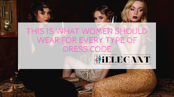 This is What Women Should Wear for Every Type of Dress Code