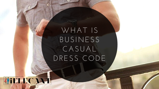 What is Business Casual Dress Code